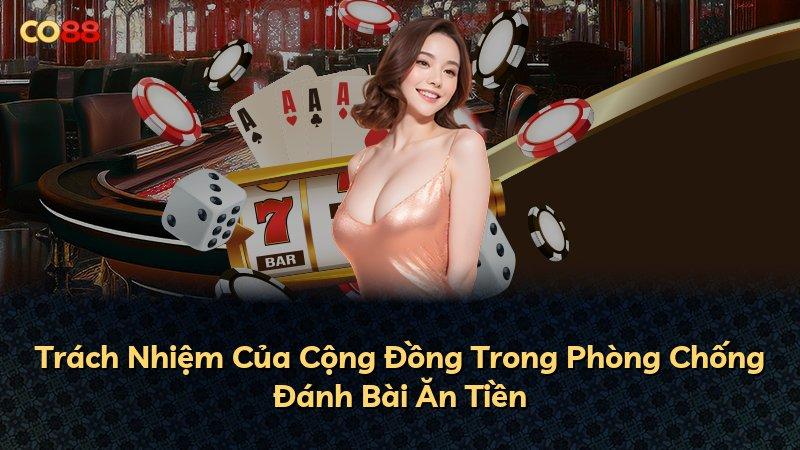 Trách Nhiệm Của Cộng Đồng Trong Phòng Chống Đánh Bài Ăn Tiền